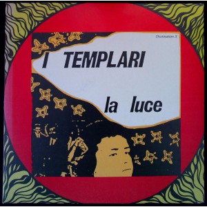 I TEMPLARI La Luce (Destination X Records – DSX 33006) Italy 80's release LP of 1968 recordings (Beat, Garage Rock)